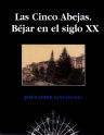 LLas Cinco Abejas. B�jar en el siglo XX